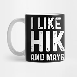 I Like Coffee Hiking And Maybe 3 People Mug